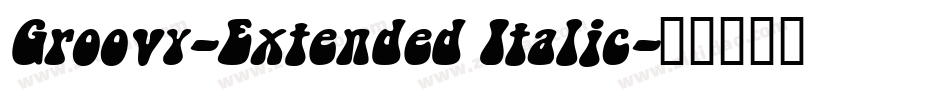 Groovy-Extended Italic字体转换